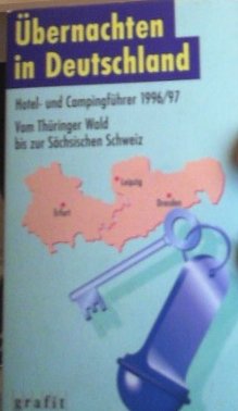 Übernachten in Deutschland - Vom Thüringer Wald bis zur Sächsischen Schweiz: Hotel- und Campingführer 1996/97 Science