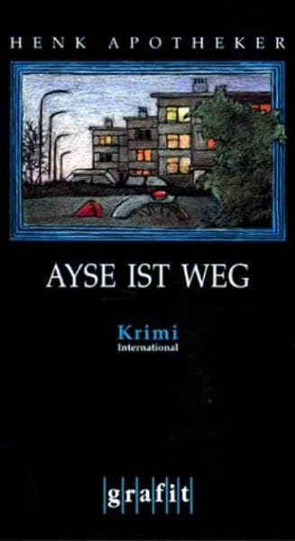Ayse ist weg: Kriminalroman (Grafitäter und Grafitote) Contemporary literature