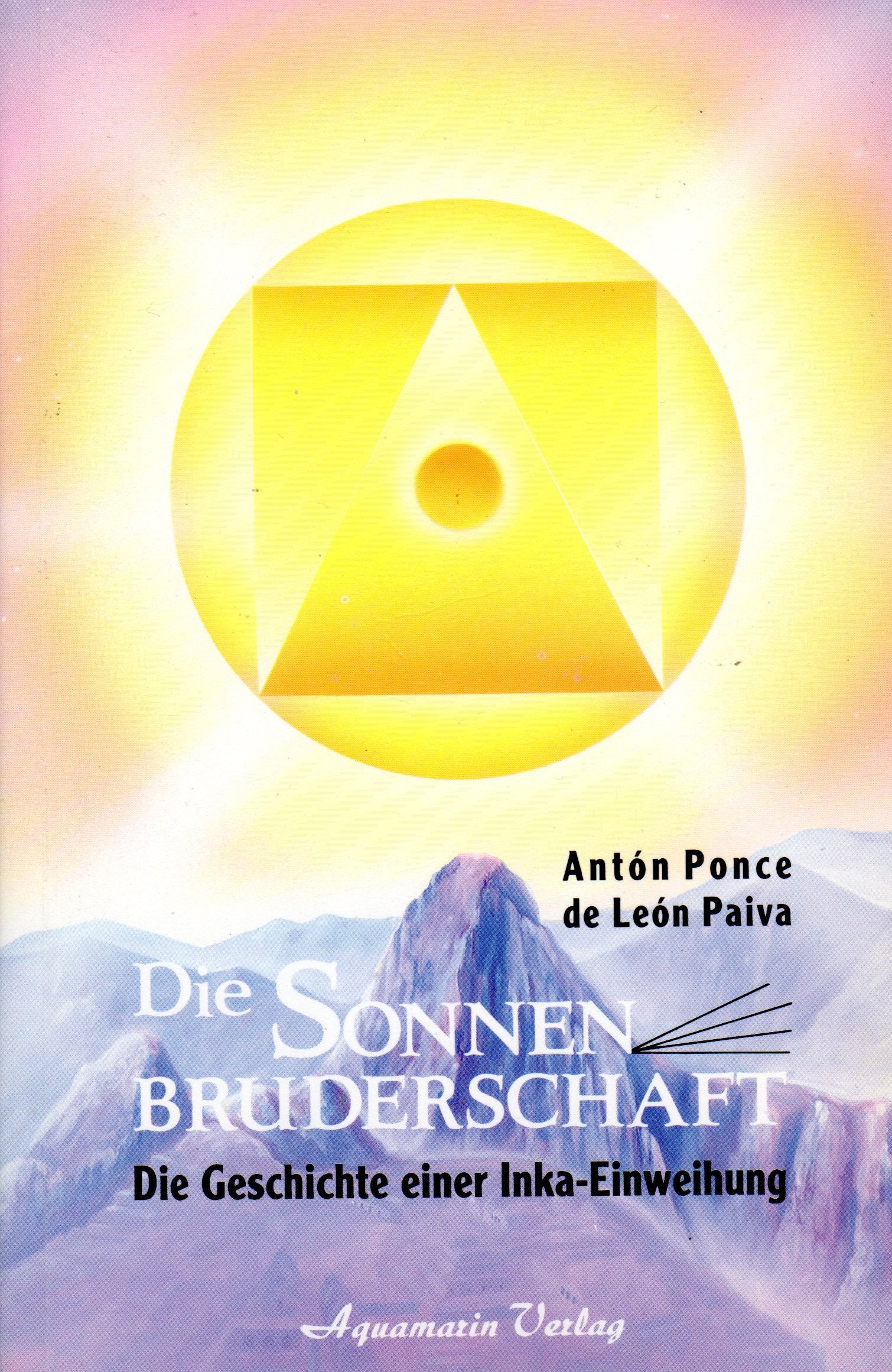 Die Sonnenbruderschaft. Die Geschichte einer Inka-Einweihung Religion & Esotericism