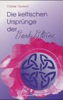 Die keltischen Ursprünge der Bach-Blüten Self-help