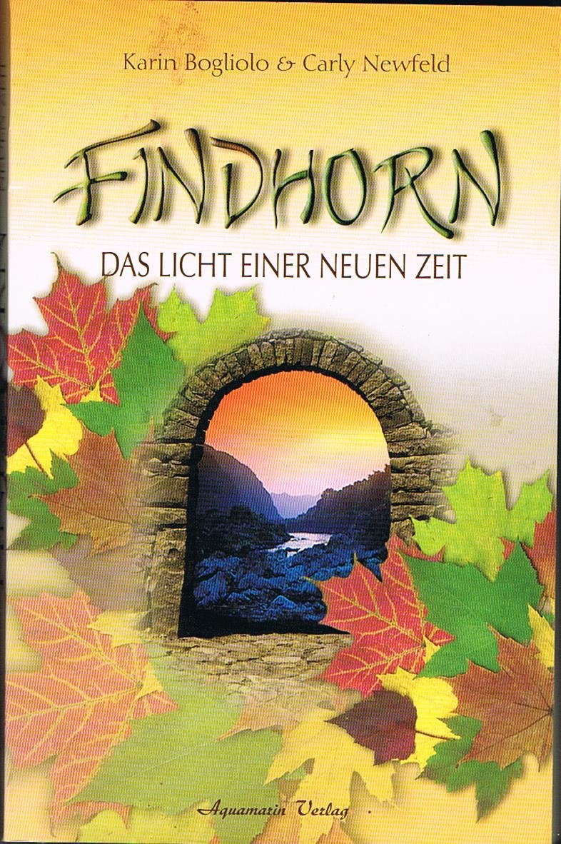 Findhorn: Das Licht einer neuen Zeit Religion & Esotericism