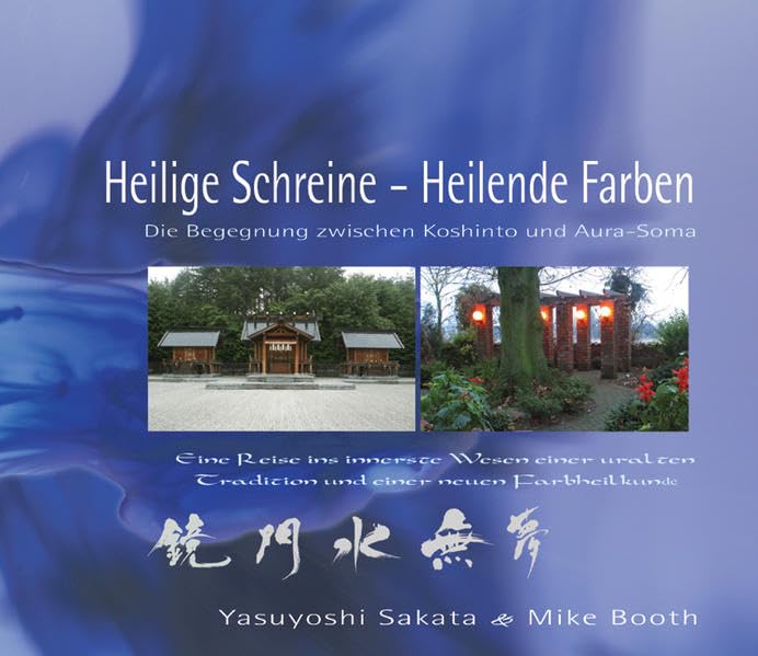 Heilige Schreine - Heilende Farben. Die Begegnung zwischen Koshinto und Aura-Soma Lifestyle