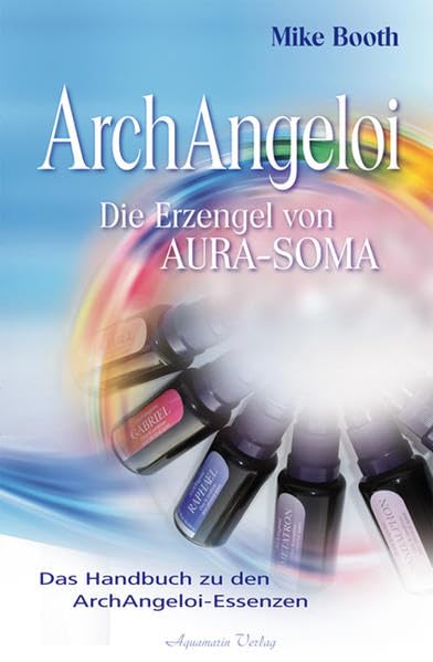 Archangeloi - Die Erzengel von Aura-Soma: Das Handbuch zur Archangeloi-Serie Religion & Esotericism
