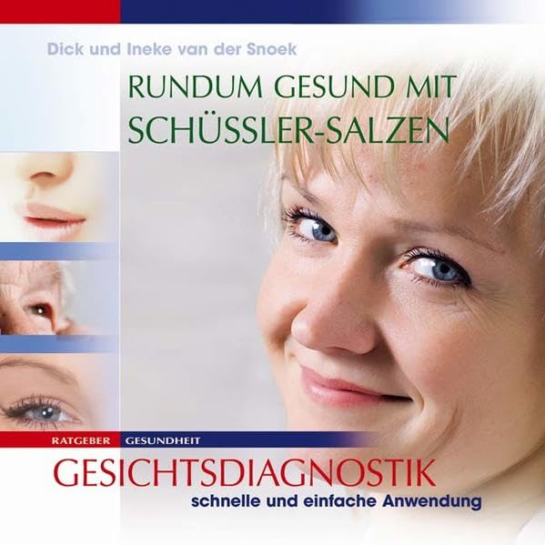 Rundum gesund mit Schüssler-Salzen: Gesichtsdiagnostik - schnelle und einfache Anwendung Medicine