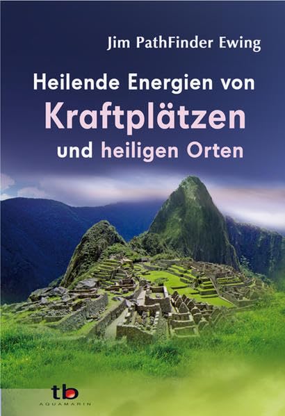 Heilende Energien von Kraftplätzen und heiligen Orten Religion & Esotericism