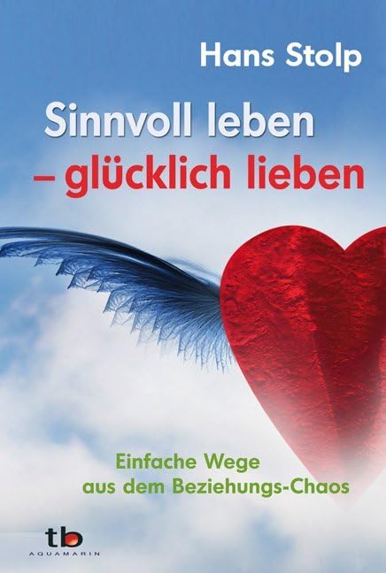 Sinnvoll leben - glücklich lieben Lifestyle