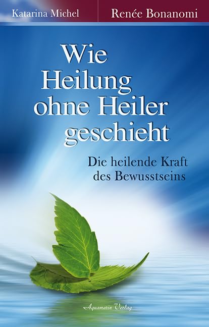 Wie Heilung ohne Heiler geschieht Business, Finance & Career