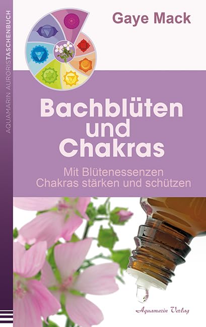 Bachblüten und Chakras: Mit Blütenessenzen Chakras stärken und schützen Health, Nutrition & Fitness