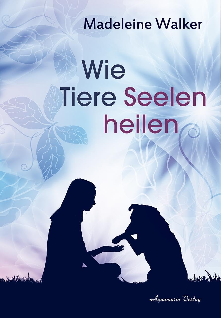 Wie Tiere Seelen heilen Religion & Esotericism