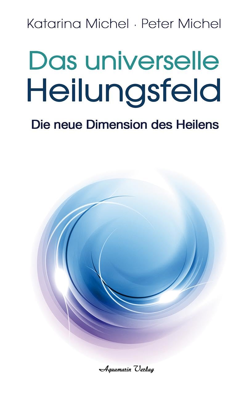 Das Universelle Heilungsfeld Health, Nutrition & Fitness Books