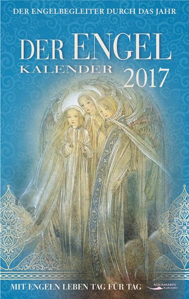 Der Engel-Kalender 2017: Mit Engeln Leben Tag für Tag Calendars