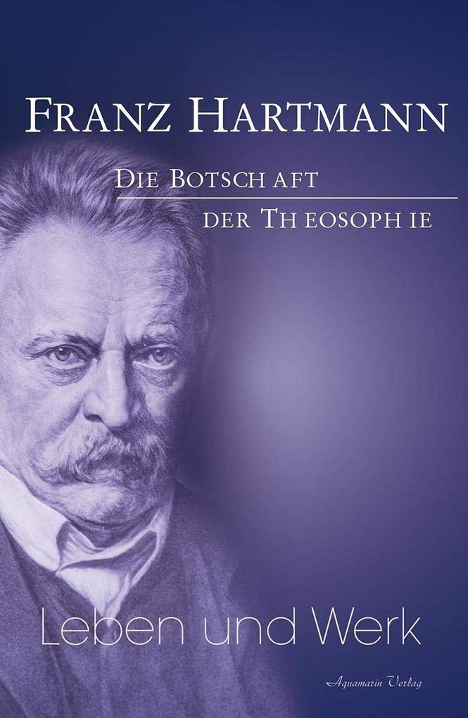 Franz Hartmann - Leben und Werk Religion & Esotericism