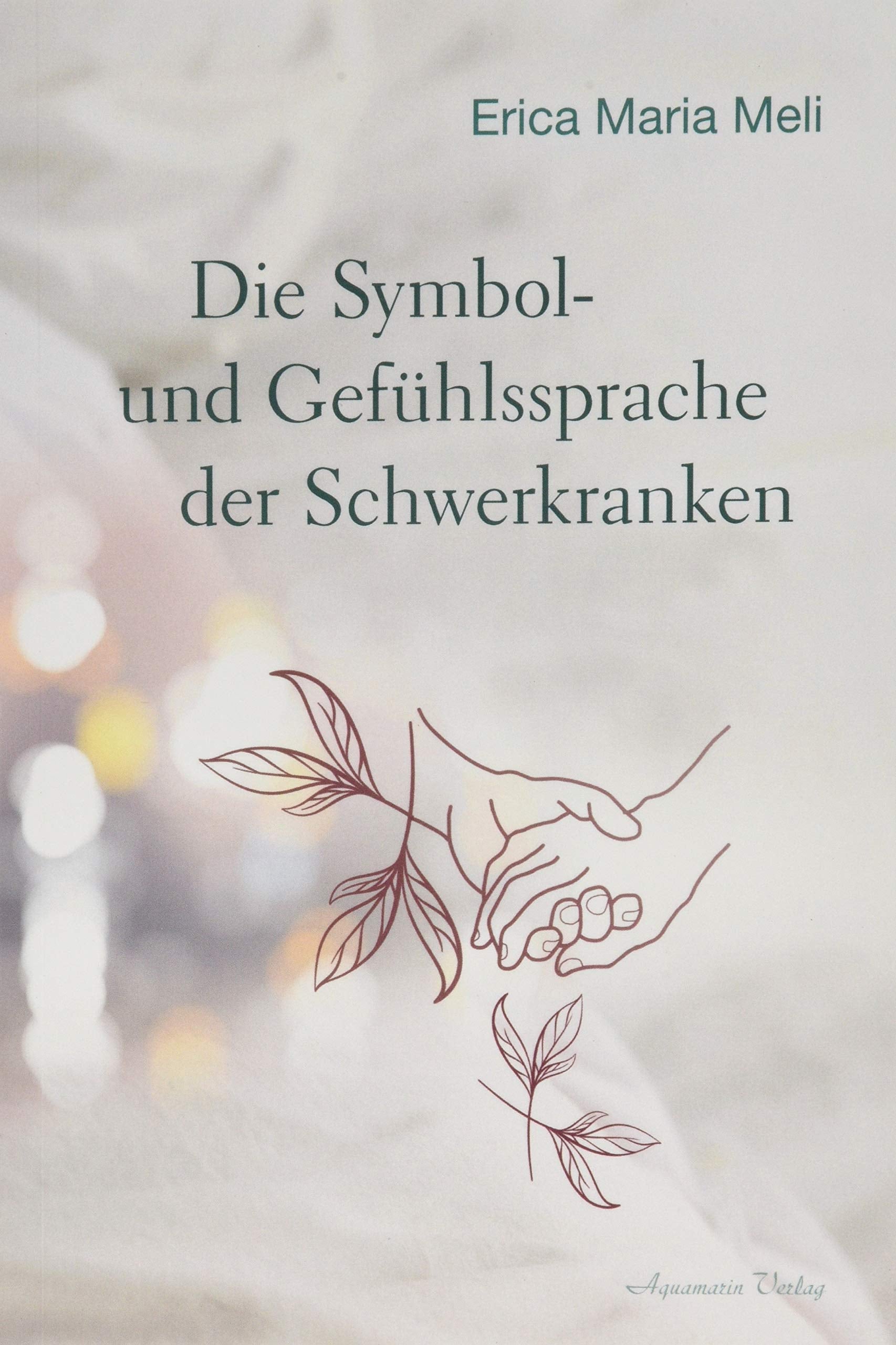 Die Symbol- und Gefühlssprache der Schwerkranken Health, Nutrition & Fitness