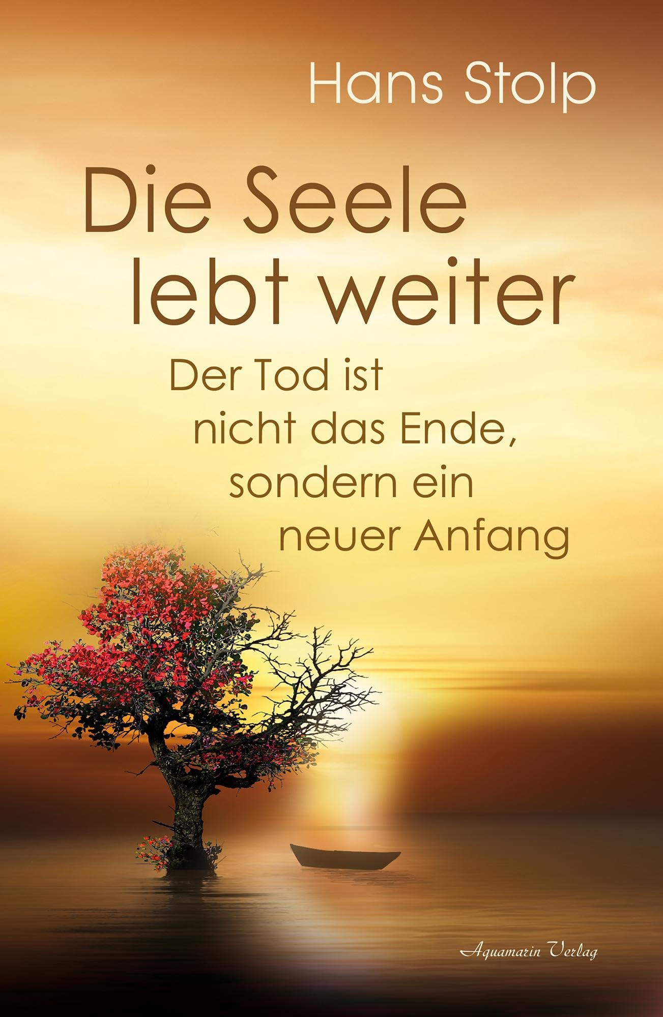 Die Seele lebt weiter - Der Tod ist nicht das Ende, sondern ein neuer Anfang Lifestyle