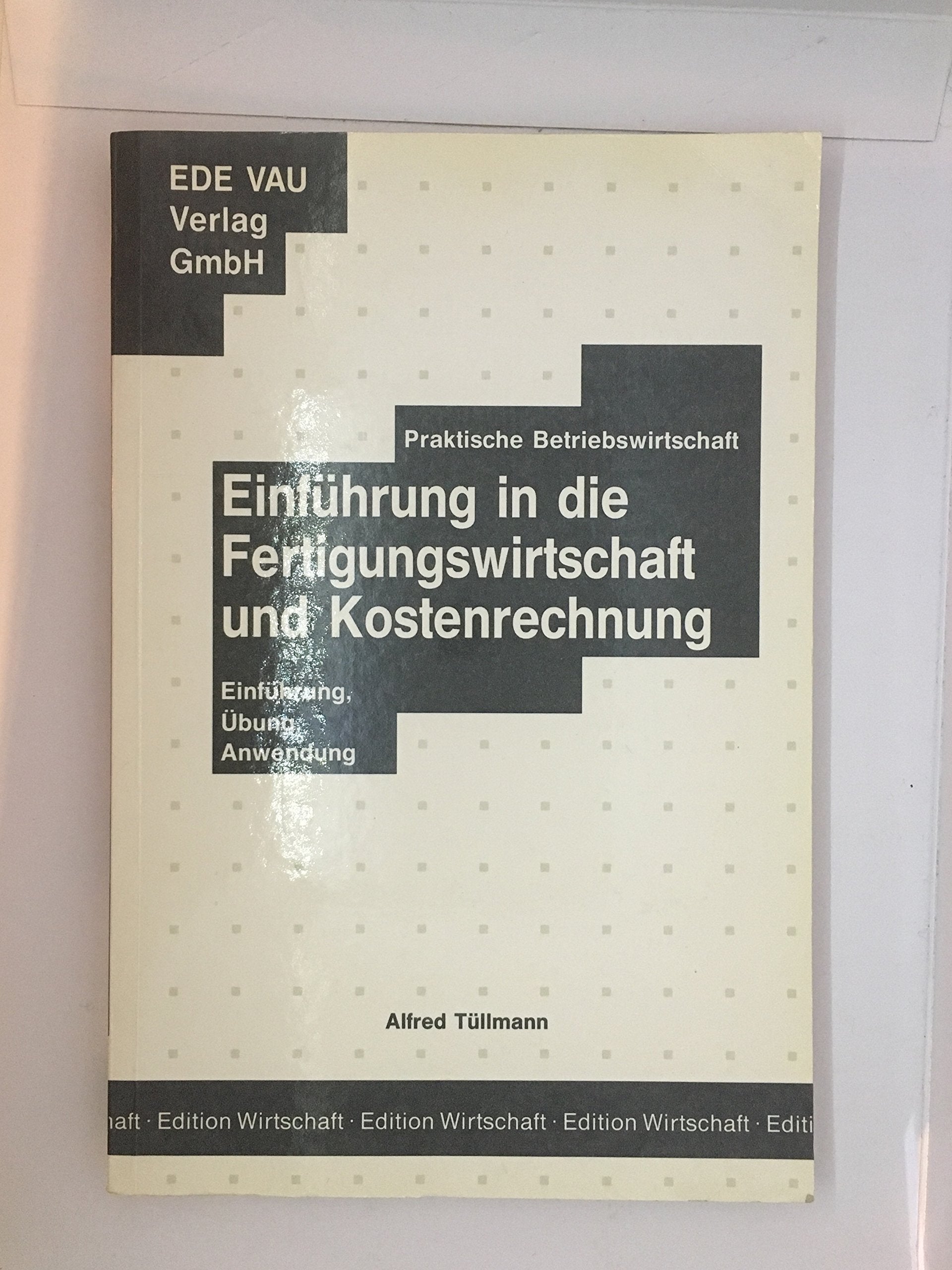 Einführung in die Fertigungswirtschaft /Kostenrechnung Business, Finance & Career