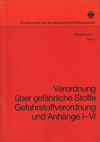 Verordnung über gefährliche Stoffe: Gefahrstoffverordnung (Regelwerke) Books