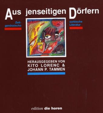 Aus jenseitigen Dörfern: Zeitgenössische sorbische Literatur (edition 'die horen') Books