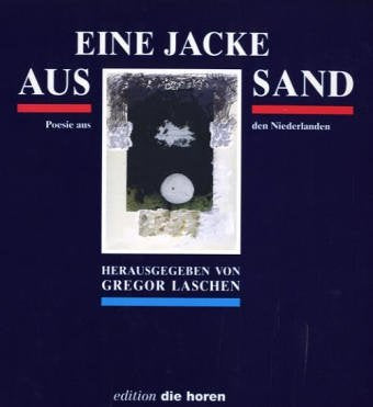 Eine Jacke aus Sand: Poesie aus den Niederlanden (edition 'die horen') Fiction