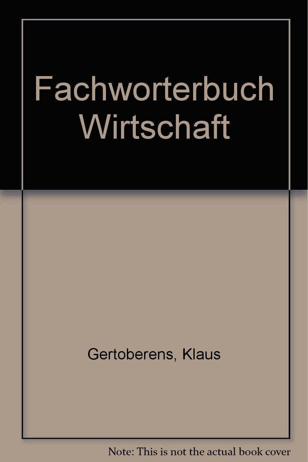Fachwörterbuch Wirtschaft. Wichtige Grundbegriffe aus der Welt der Wirtschaft. Präzise Erklärungen interessanter Zusammenhänge und Sachverhalte. ... bei Fragen aus der Wirtschaftssprache Business & Technology