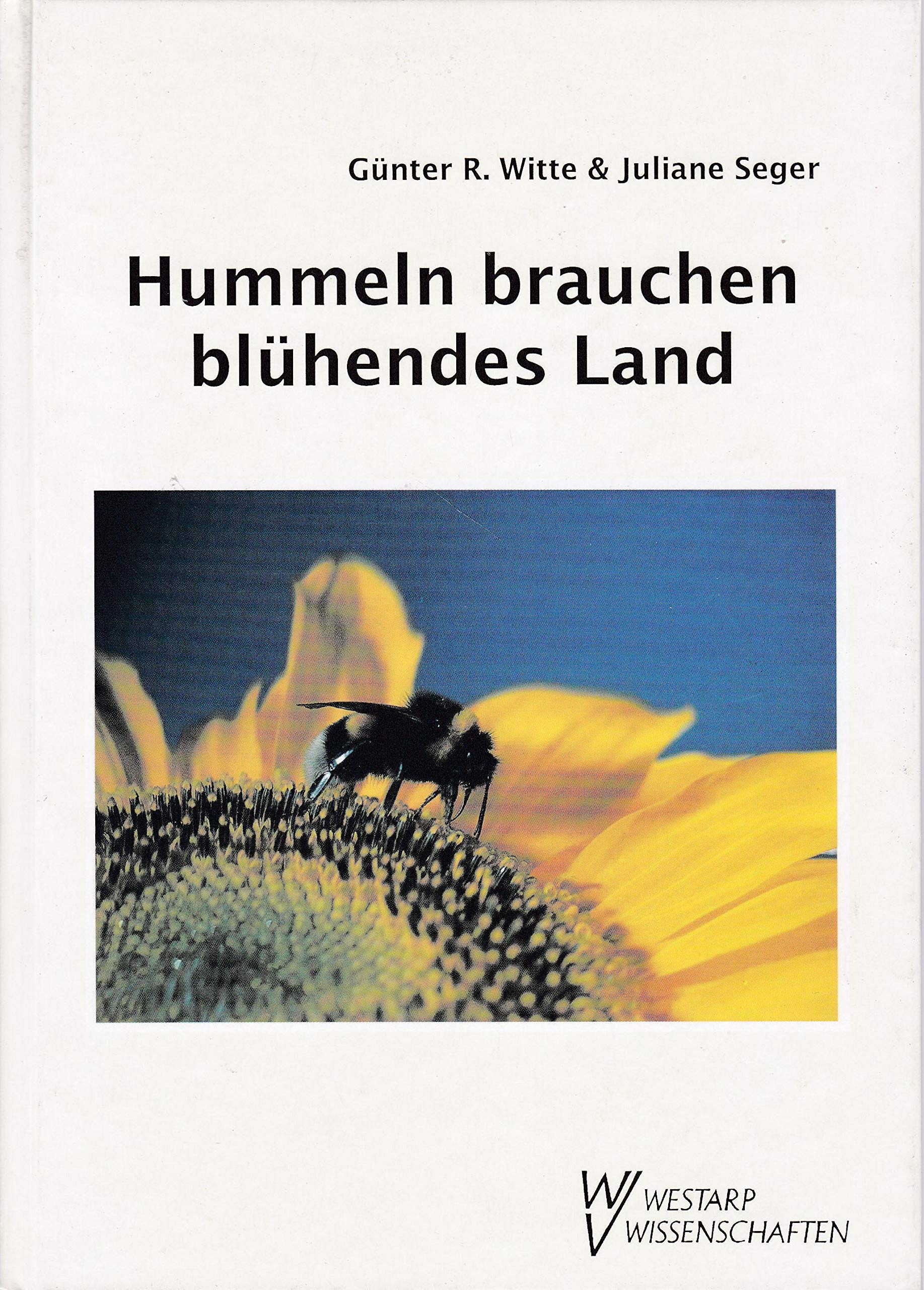 Hummeln brauchen blühendes Land: Umweltjugendbuch. Ökologisches Trainingsprogramm (Ökologie /Conference Papers: Tagungsberichte) Education