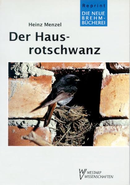 HAUSROTSCHWANZ BD. 475: Phoenicurus ochruros (Die Neue Brehm-Bücherei: Zoologische, botanische und paläontologische Monografien) Law