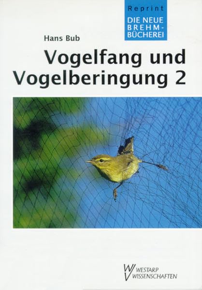 VOGELFANG VOGELBERINGUNG 2 FANG M. REUSEN, FANGKÄFIGEN: Fang mit grossen Reusen, Fangkäfigen, Stellnetzen und Decknetzen Law