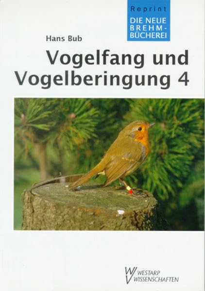 Vogelfang und Vogelberingung: VOGELFANG VOGELBERINGUNG 4 FANG M. VOGELHERDEN, ZUGNETZ: Fang mit Vogelherden, Zugnetzen, Raketen- und Kanonennetzen, ... botanische und paläontologische Monografien) Law