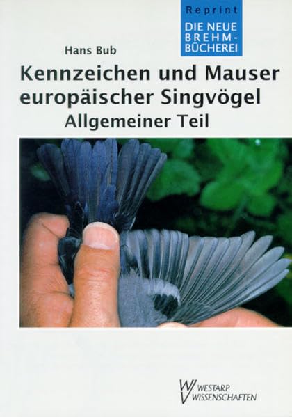 Kennzeichen und Mauser europäischer Singvögel, Allgemeiner Teil (Die Neue Brehm-Bücherei: Zoologische, botanische und paläontologische Monografien) Law