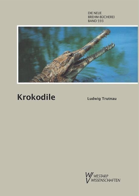Krokodile: Alligatoren, Kaimane, echte Krokodile und Gaviale Law