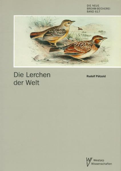 LERCHEN DER WELT ALAUDIDAE (Die Neue Brehm-Bücherei: Zoologische, botanische und paläontologische Monografien) Law