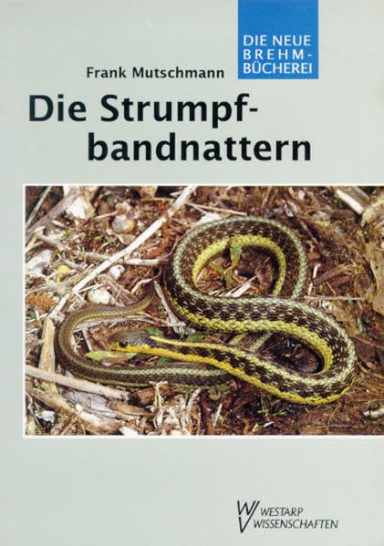 STRUMPFBANDNATTERN BIOLOGIE, VERBREITUNG, HALTU: Biologie, Verbreitung, Haltung (Die Neue Brehm-Bücherei: Zoologische, botanische und paläontologische Monografien) Law