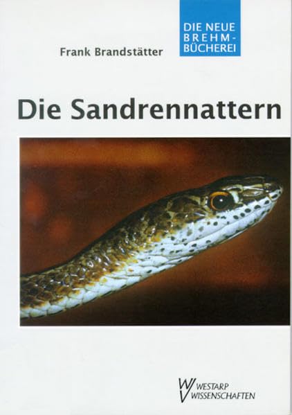Die Sandrennattern: Gattung Psammophis (Die Neue Brehm-Bücherei: Zoologische, botanische und paläontologische Monografien) Garden & Plants