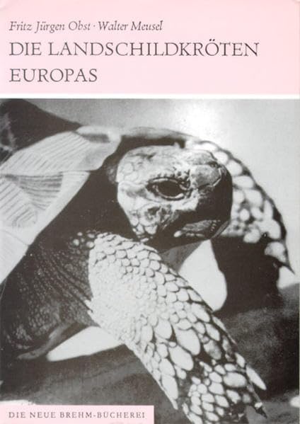 Die Landschildkröten Europas und der Mittelmeerländer (Die Neue Brehm-Bücherei: Zoologische, botanische und paläontologische Monografien) Leisure, Home & Garden