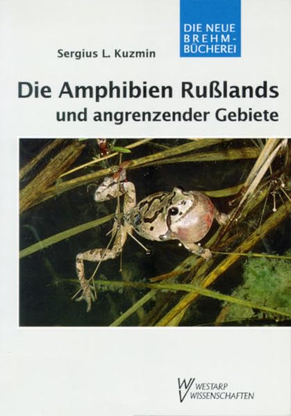 AMPHIBIEN RUSSLANDS U. ANGRENZENDER GEBIETE (Die Neue Brehm-Bücherei: Zoologische, botanische und paläontologische Monografien) Law