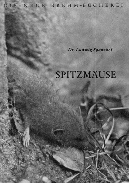 Spitzmäuse (Die Neue Brehm-Bücherei: Zoologische, botanische und paläontologische Monografien) Natural Sciences