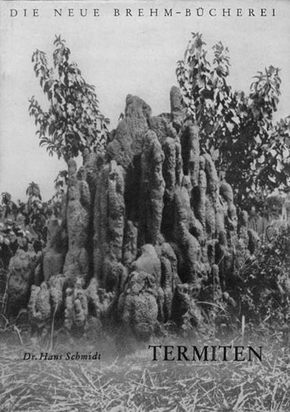 Termiten (Die Neue Brehm-Bücherei: Zoologische, botanische und paläontologische Monografien) Natural Sciences
