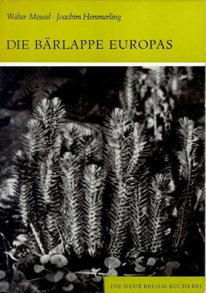 Die Bärlappe Europas (Die Neue Brehm-Bücherei: Zoologische, botanische und paläontologische Monografien) Natural Sciences