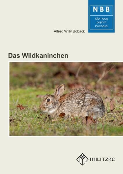 Das Wildkaninchen: Oryctolagus cuniculus (Linné, 1758) Natural Sciences