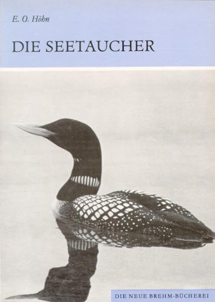 Die Seetaucher: Gaviidae (Die Neue Brehm-Bücherei: Zoologische, botanische und paläontologische Monografien) Natural Sciences