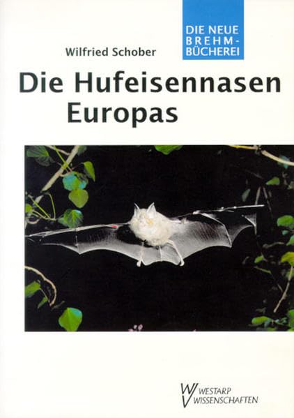 Die Hufeisennasen: Rhinolophidae (Die Neue Brehm-Bücherei: Zoologische, botanische und paläontologische Monografien) Leisure, Home & Garden