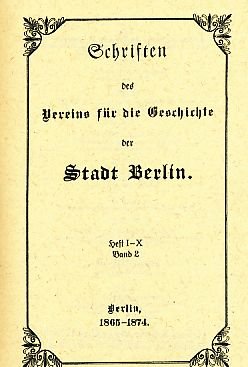Schriften des Vereins für die Geschichte Berlins: Hefte I-X Books
