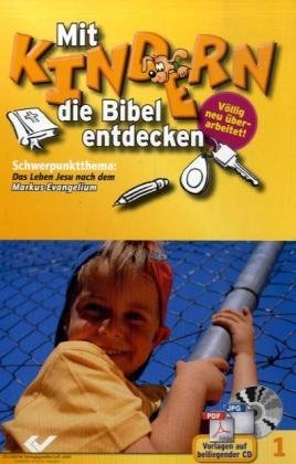 Mit Kindern die Bibel entdecken: Schwerpunkt Markus-Evangelium Religion & Esotericism
