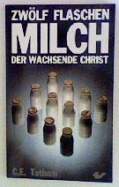 12 Flaschen Milch. Der wachsende Christ Religion & Esotericism