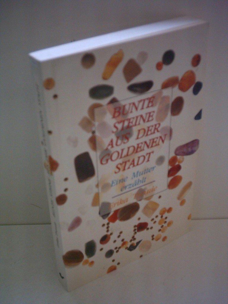 Bunte Steine aus der goldenen Stadt. Eine Mutter erzählt Social Sciences