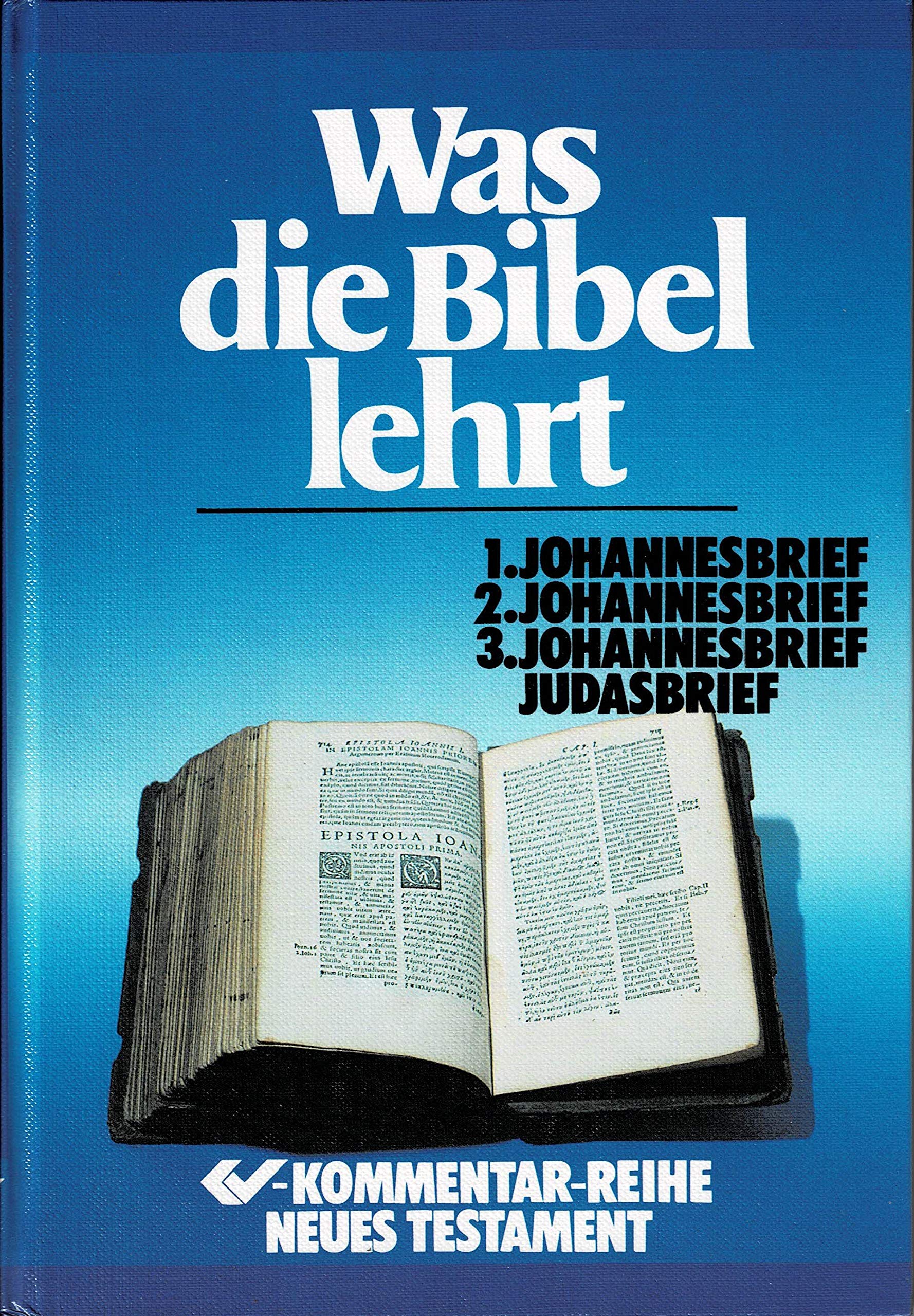 Was die Bibel lehrt. CV-Kommentarreihe Neues Testament / 1. Johannesbrief, 2. Johannesbrief, 3. Johannesbrief, Judasbrief Books