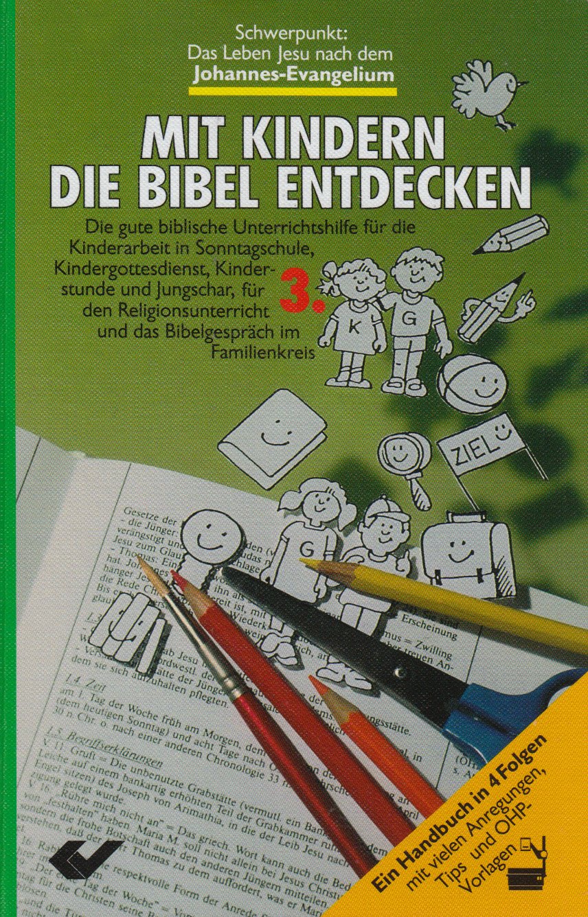 Mit Kindern die Bibel entdecken: Schwerpunkt Johannes-Evangelium Religion & Esotericism