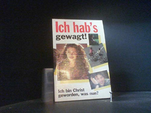 Ich hab`s gewagt : ich bin Christ geworden, was nun? Religion & Esotericism
