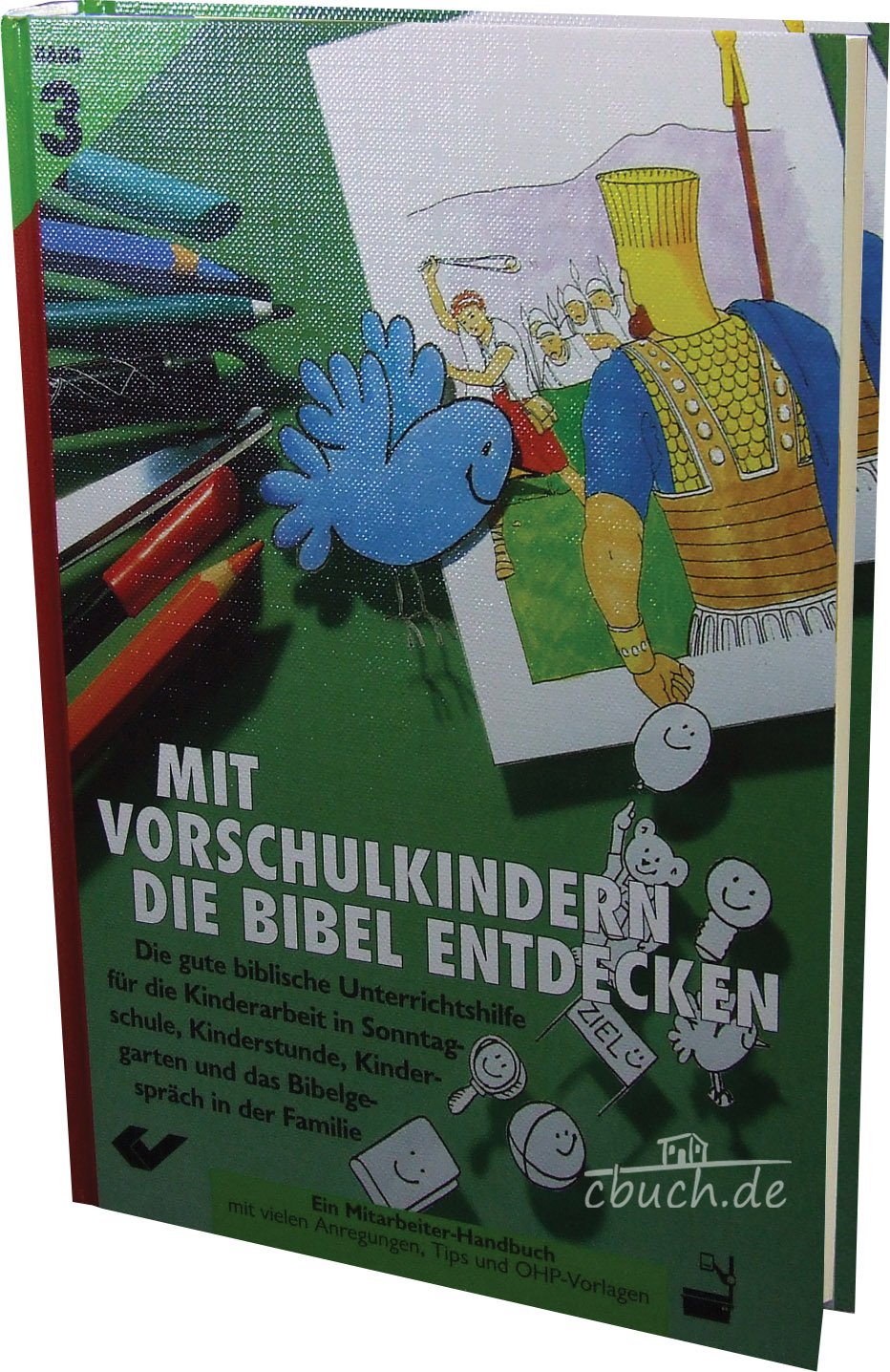 Mit Vorschulkindern die Bibel entdecken. Die gute biblische Unterrichtshilfe / Schwerpunkt-Johannes-Evangelium: Mitarbeiter-Handbuch mit Tipps, Anregungen und OHP-Vorlagen Religion & Esotericism