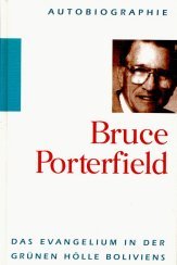 Bruce Porterfield: Das Evangelium in der grünen Hölle Boliviens Memories