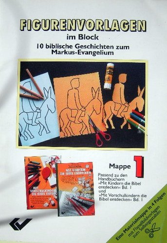 Figurenvorlagen im Block, Mappe 1: 10 bibische Geschichte zum Markus-Evangelium Books
